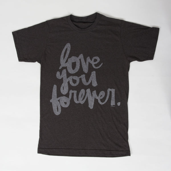 Love You Forever Unisex Tee